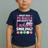 What Has 75 Balls And Keeps The Ladies Smiling Bingo Player Toddler T-Shirt thumb 2