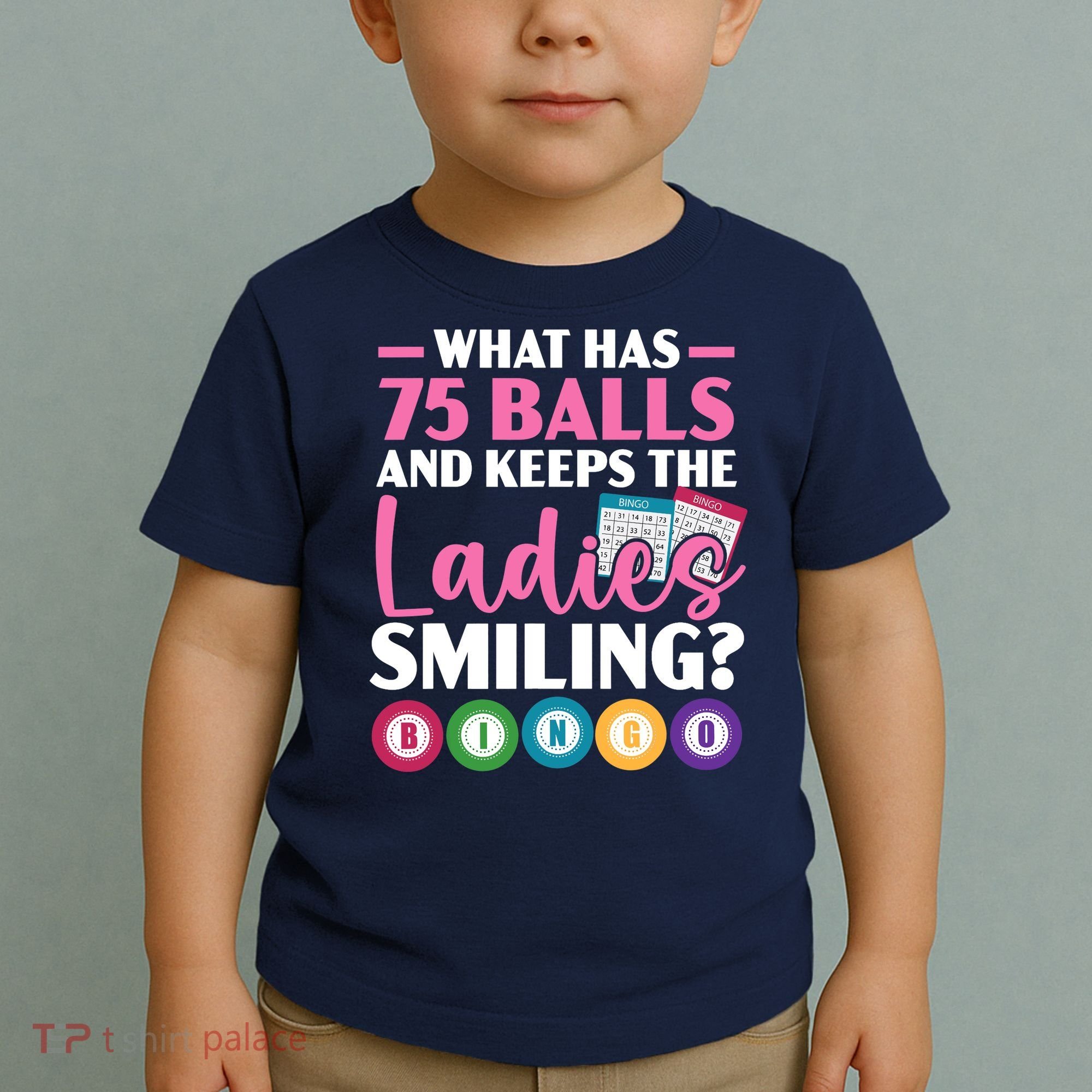 What Has 75 Balls And Keeps The Ladies Smiling Bingo Player Toddler T-Shirt