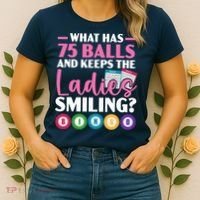 What Has 75 Balls And Keeps The Ladies Smiling Bingo Player Women's T-Shirt thumb 2