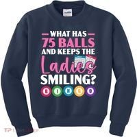 What Has 75 Balls And Keeps The Ladies Smiling Bingo Player Kids Sweatshirt thumb 0