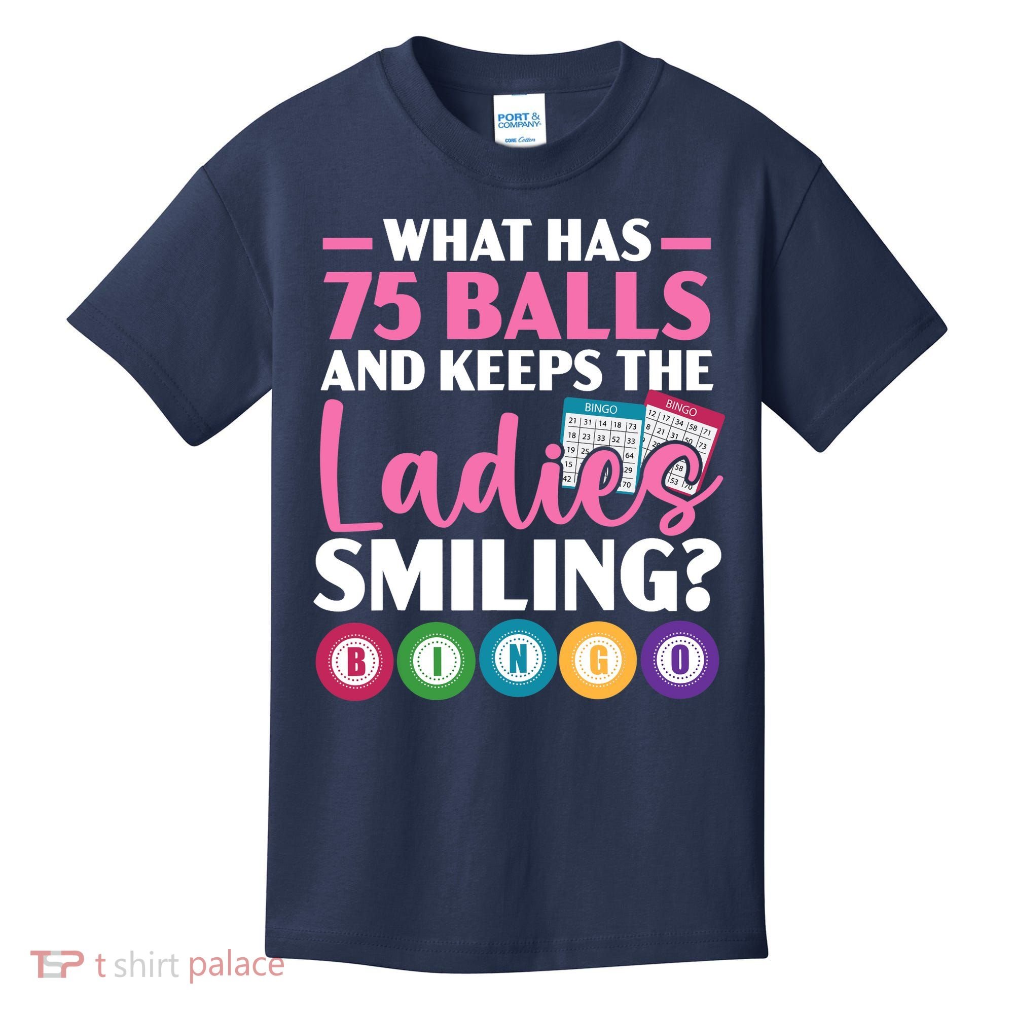 What Has 75 Balls And Keeps The Ladies Smiling Bingo Player Kids T-Shirt
