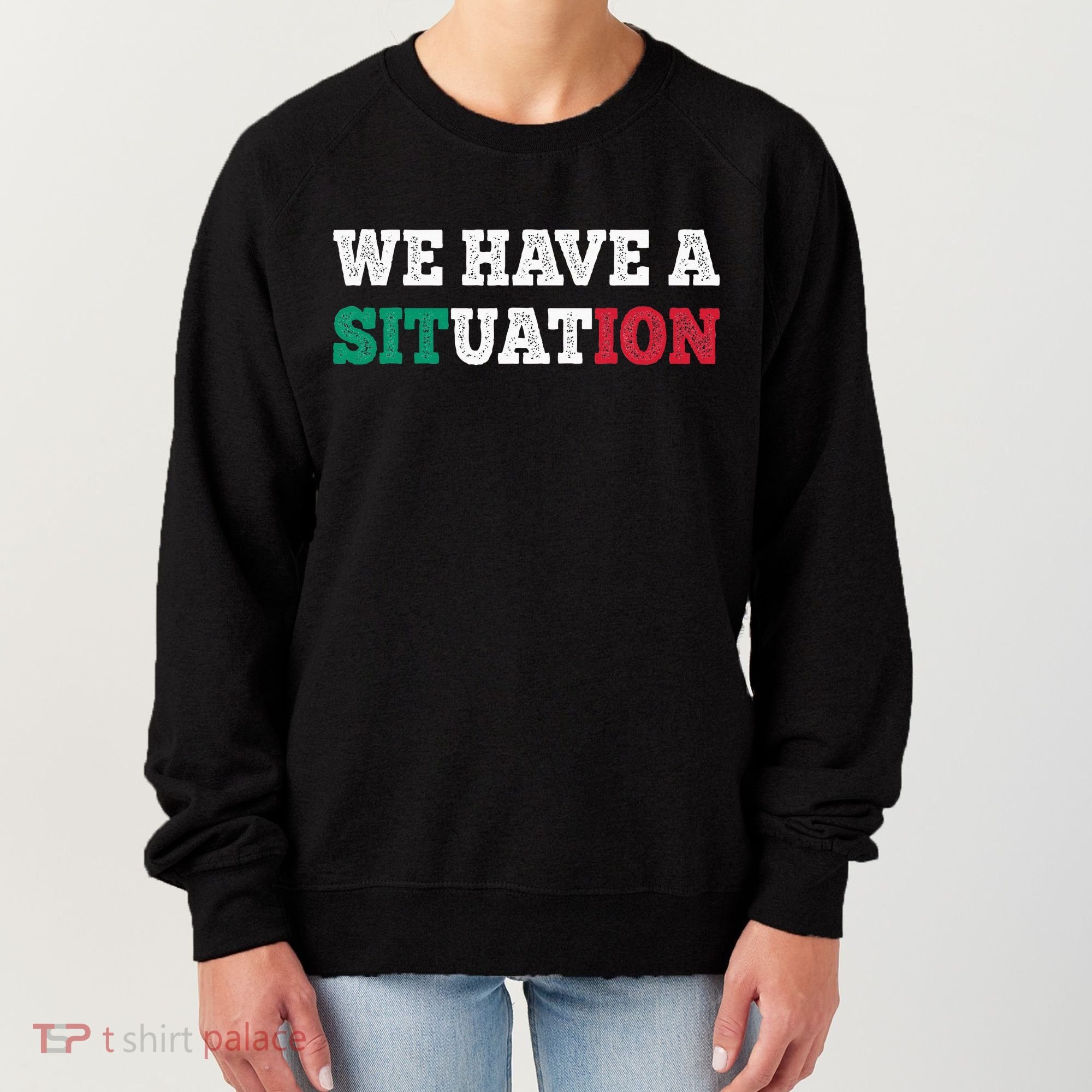 We Have A Situation New Jersey Garden Nj Shore Women's Sweatshirt