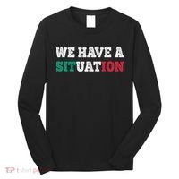 We Have A Situation New Jersey Garden Nj Shore Long Sleeve Shirt thumb 0