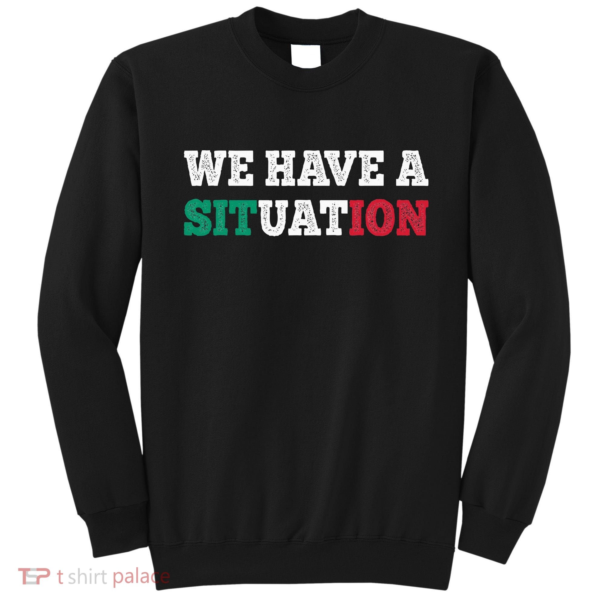 We Have A Situation New Jersey Garden Nj Shore Sweatshirt