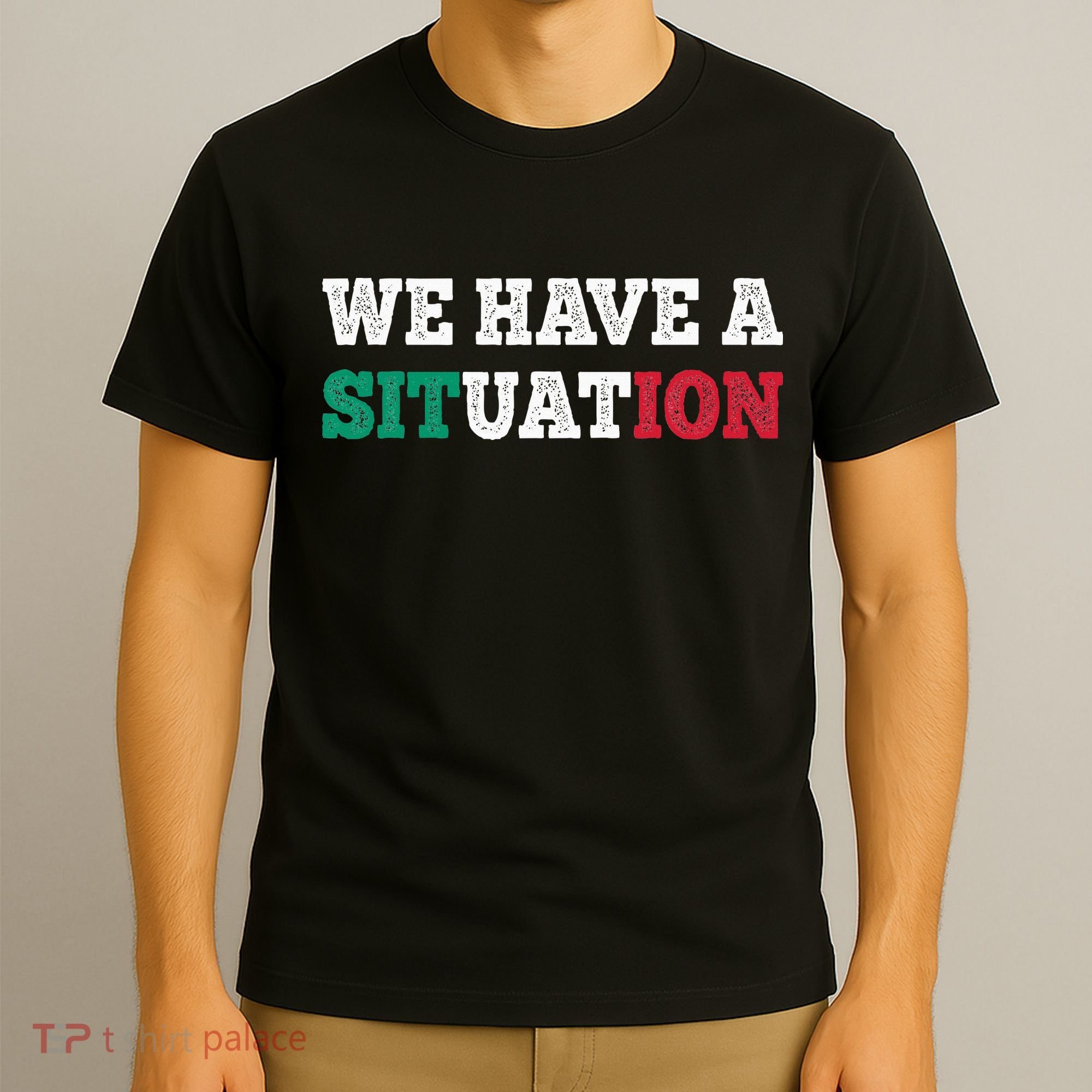 We Have A Situation New Jersey Garden Nj Shore T-Shirt