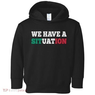 We Have A Situation New Jersey Garden Nj Shore Toddler Hoodie