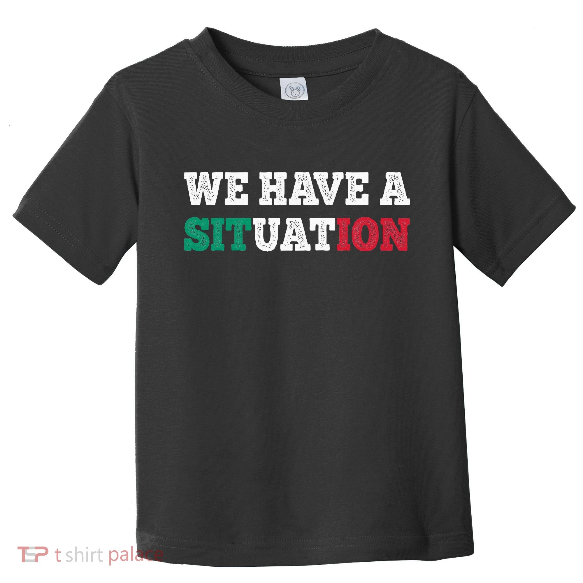 We Have A Situation New Jersey Garden Nj Shore Toddler T-Shirt