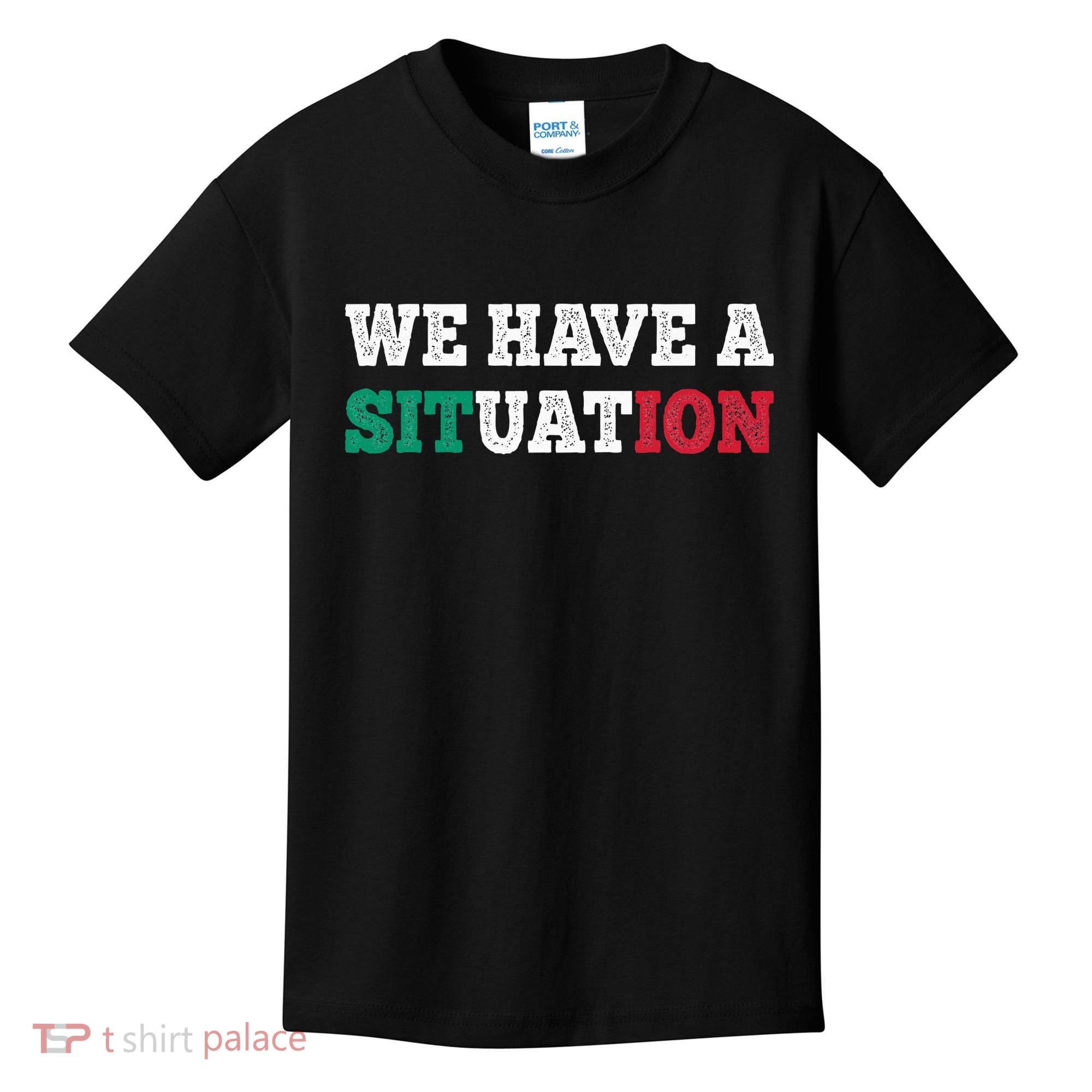 We Have A Situation New Jersey Garden Nj Shore Kids T-Shirt