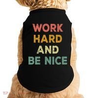 Work Hard And Be Nice Inspirational Positive Quote Doggie Tank thumb 0