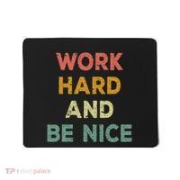 Work Hard And Be Nice Inspirational Positive Quote Mousepad thumb 0
