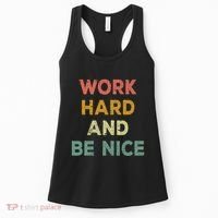 Work Hard And Be Nice Inspirational Positive Quote Women's Tank Top thumb 0