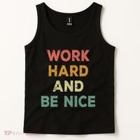 Work Hard And Be Nice Inspirational Positive Quote Tank Top thumb 2