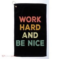 Work Hard And Be Nice Inspirational Positive Quote Golf Towel thumb 0