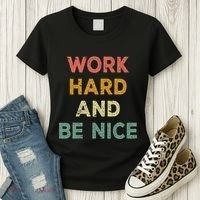 Work Hard And Be Nice Inspirational Positive Quote Women's T-Shirt thumb 3