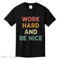 Work Hard And Be Nice Inspirational Positive Quote Kids T-Shirt thumb 0