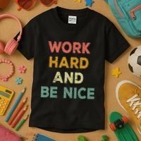 Work Hard And Be Nice Inspirational Positive Quote Kids T-Shirt thumb 3