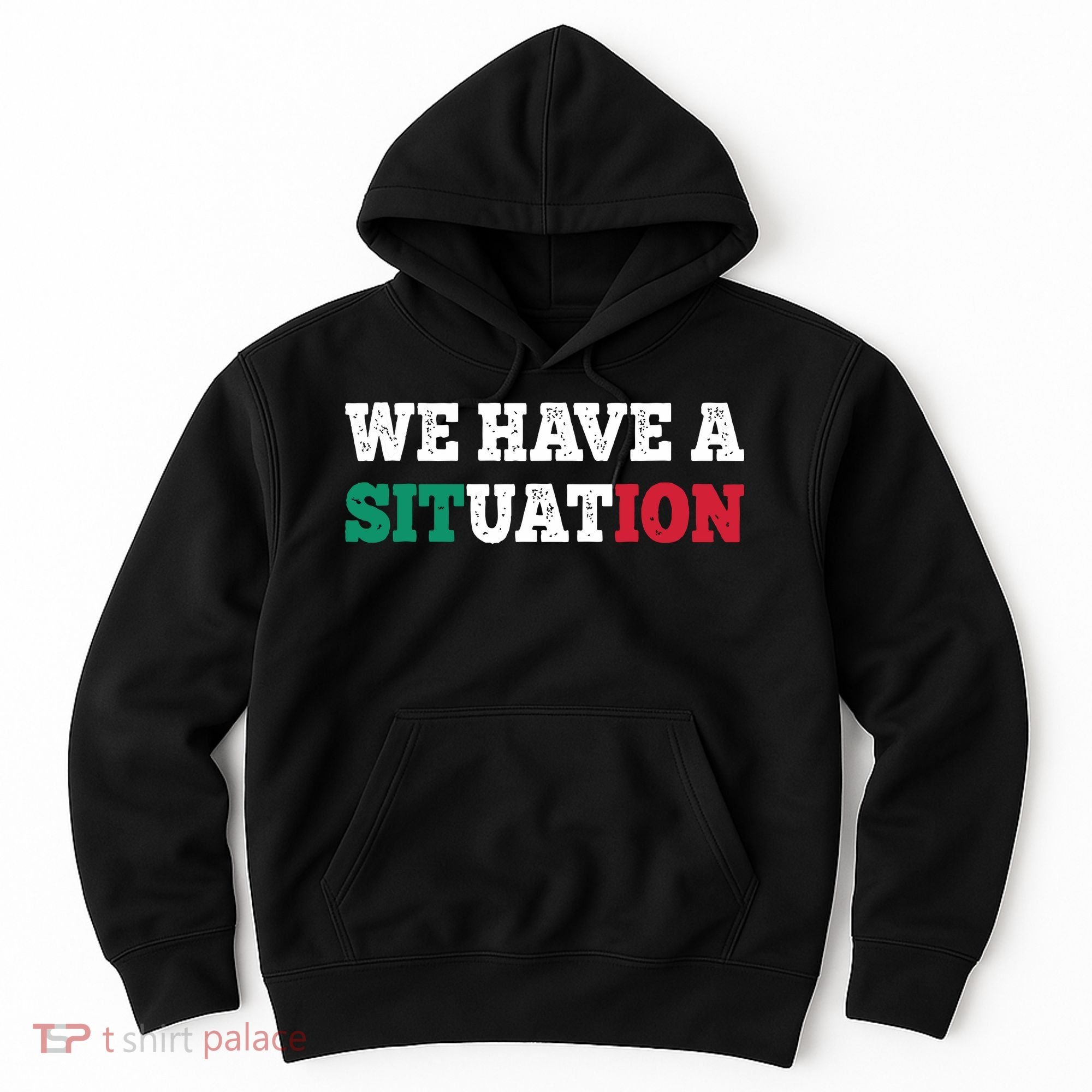 We Have A Situation New Jersey Garden Nj Shore Italian Flag Hoodie