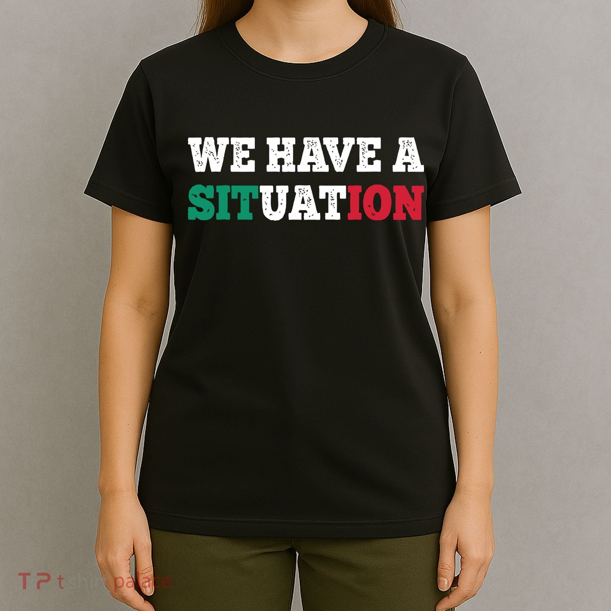 We Have A Situation New Jersey Garden Nj Shore Italian Flag T-Shirt