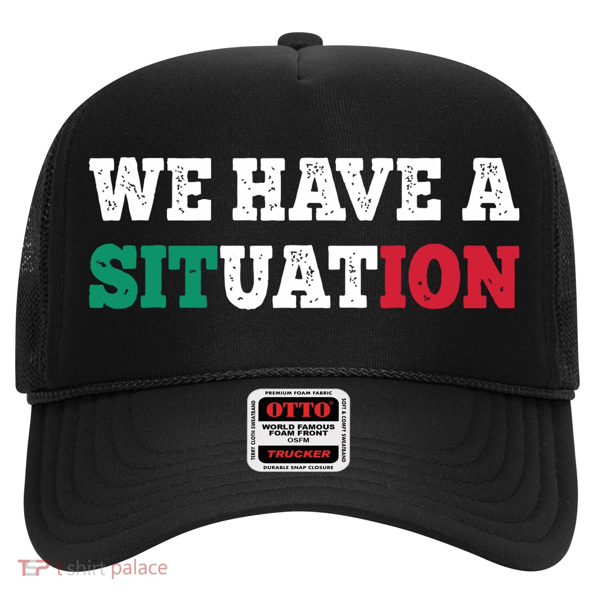 We Have A Situation New Jersey Garden Nj Shore Italian Flag Hat