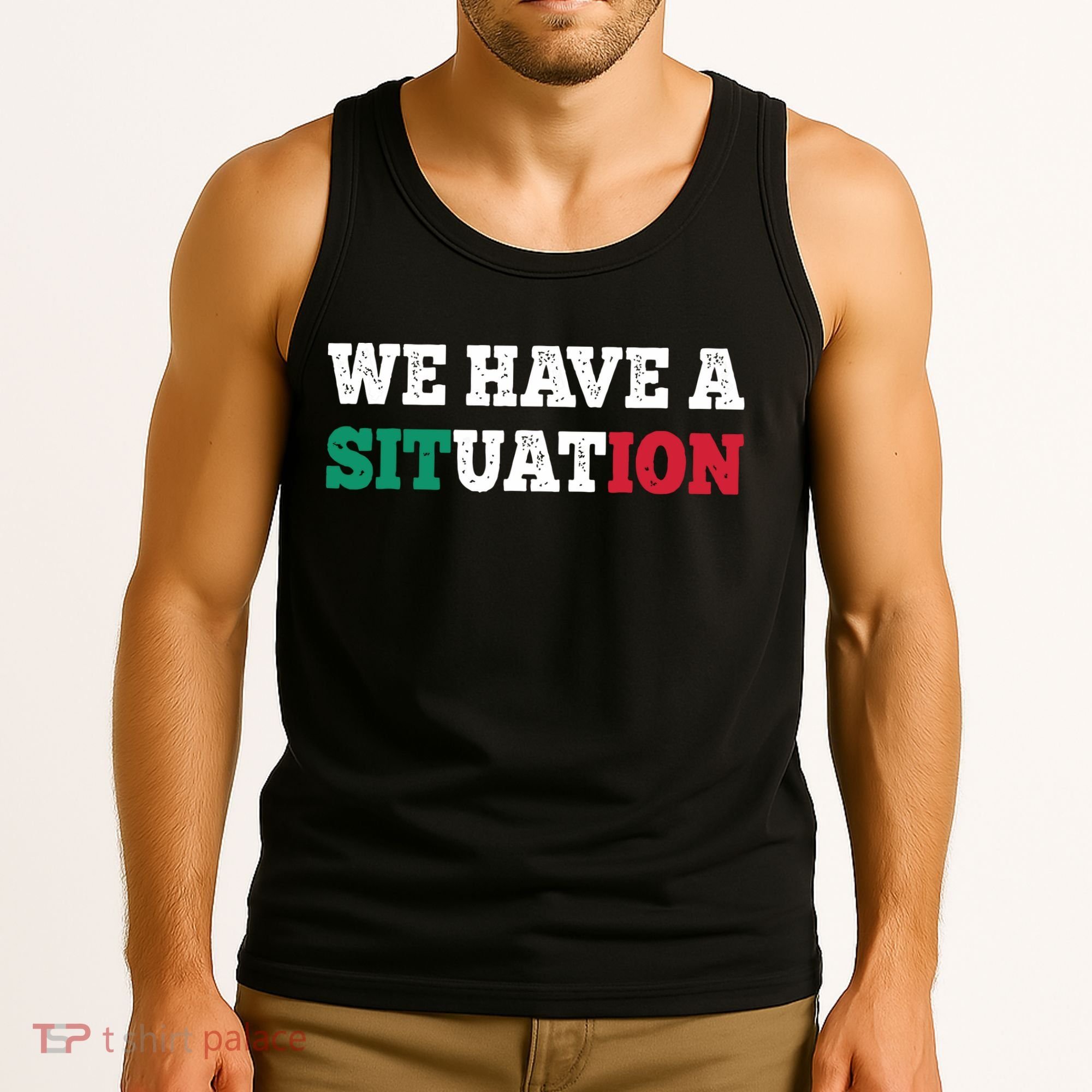 We Have A Situation New Jersey Garden Nj Shore Italian Flag Tank Top