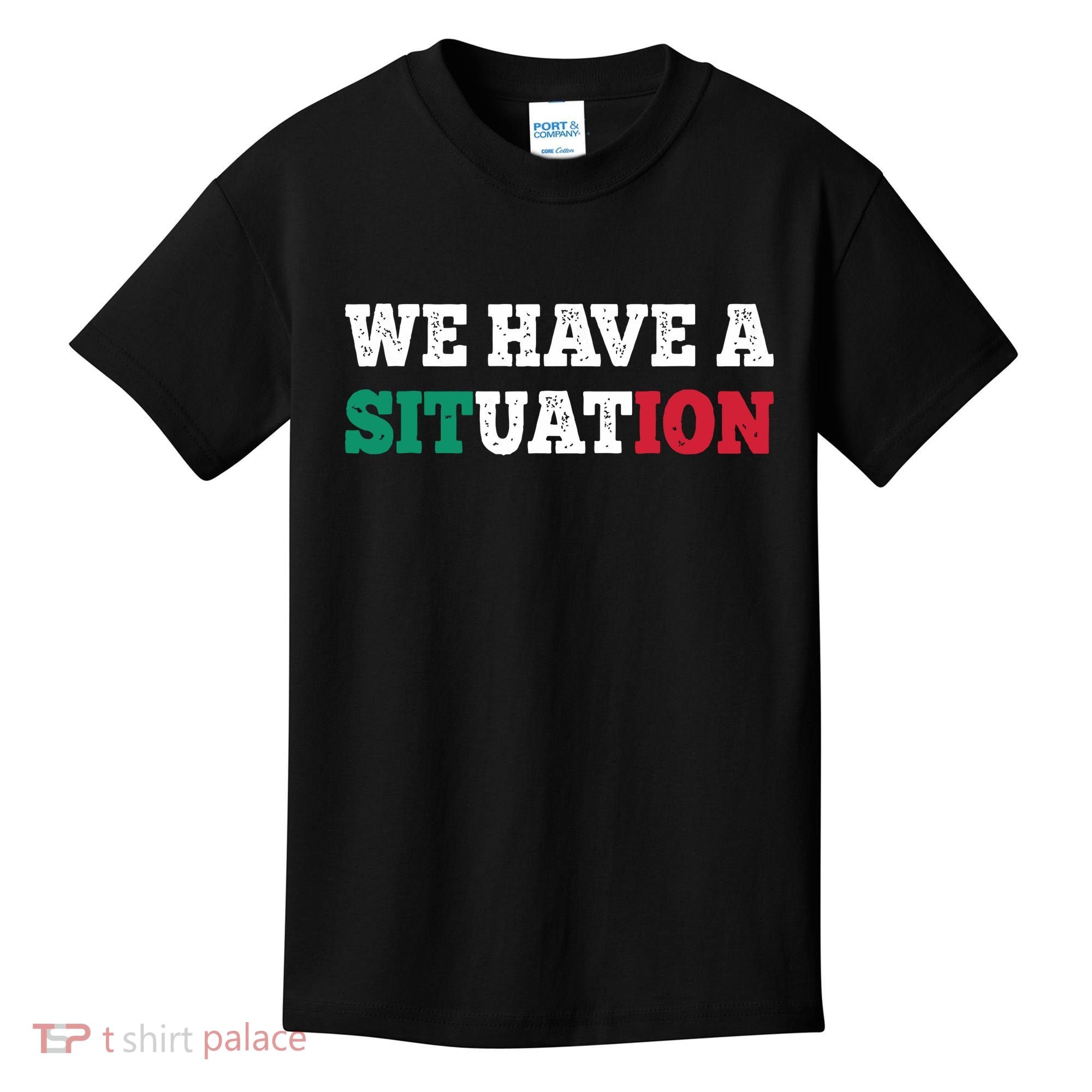 We Have A Situation New Jersey Garden Nj Shore Italian Flag Kids T-Shirt