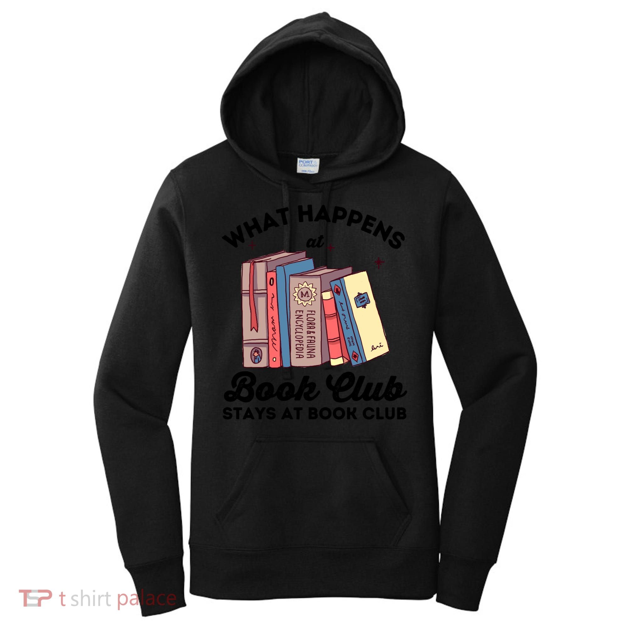 What Happens At Book Club Stays At Book Club Book Lover Nerd Gift Women's Hoodie