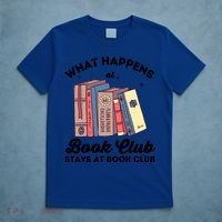What Happens At Book Club Stays At Book Club Book Lover Nerd Gift T-Shirt thumb 5