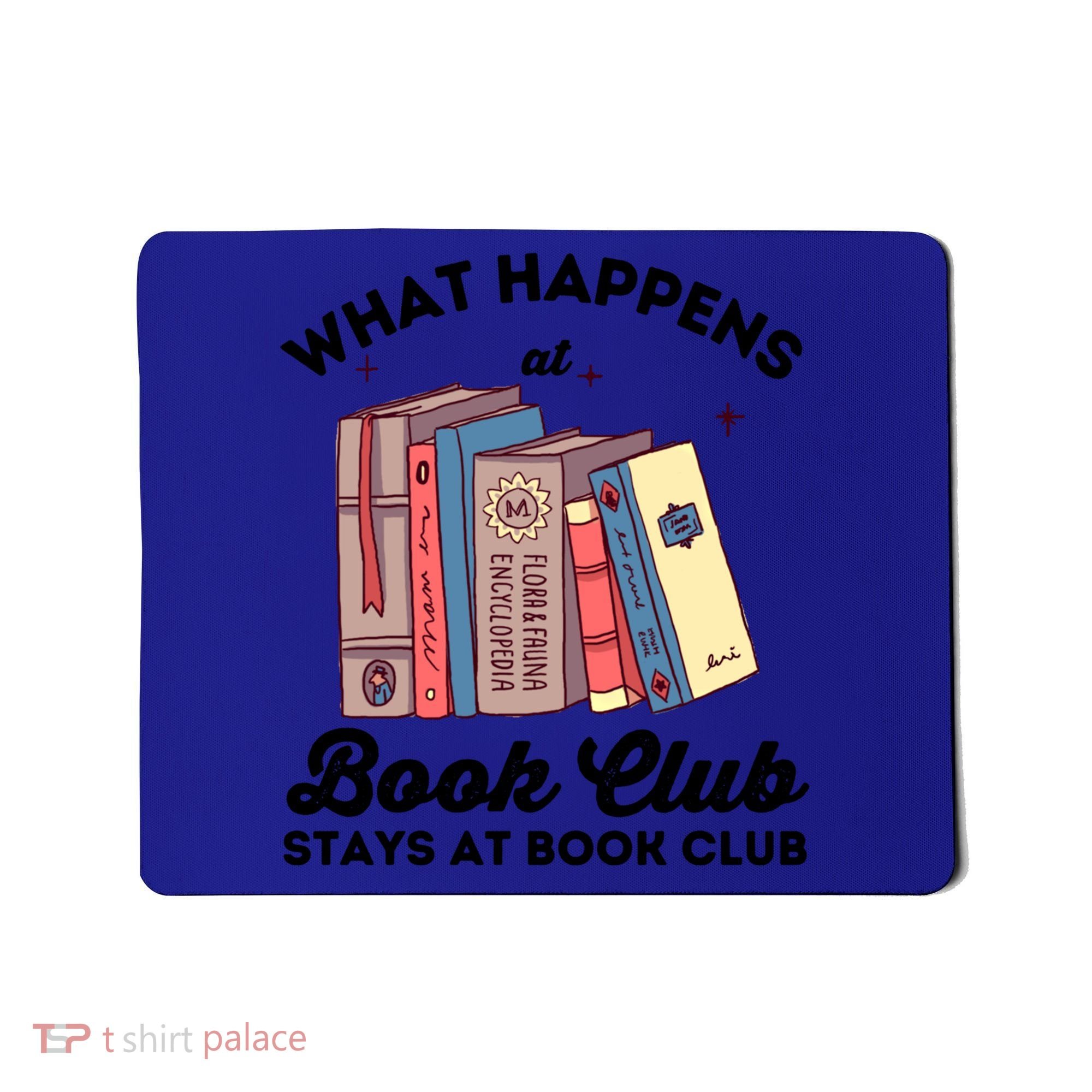 What Happens At Book Club Stays At Book Club Book Lover Nerd Gift Mousepad