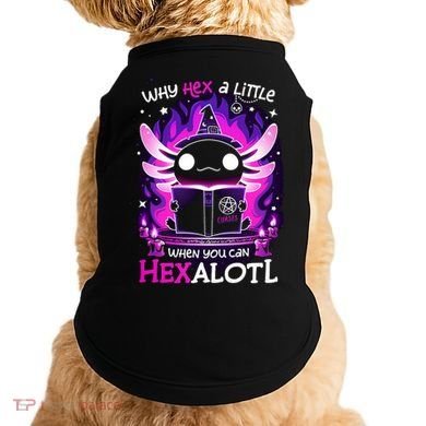 Why Hex A Little When U Can Hex Alotl Axolotl Halloween  Doggie Tank