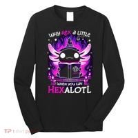 Why Hex A Little When U Can Hex Alotl Axolotl Halloween  Long Sleeve Shirt thumb 0
