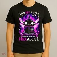 Why Hex A Little When U Can Hex Alotl Axolotl Halloween  T-Shirt thumb 3