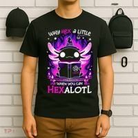 Why Hex A Little When U Can Hex Alotl Axolotl Halloween  T-Shirt thumb 6
