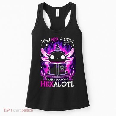 Why Hex A Little When U Can Hex Alotl Axolotl Halloween  Women's Tank Top