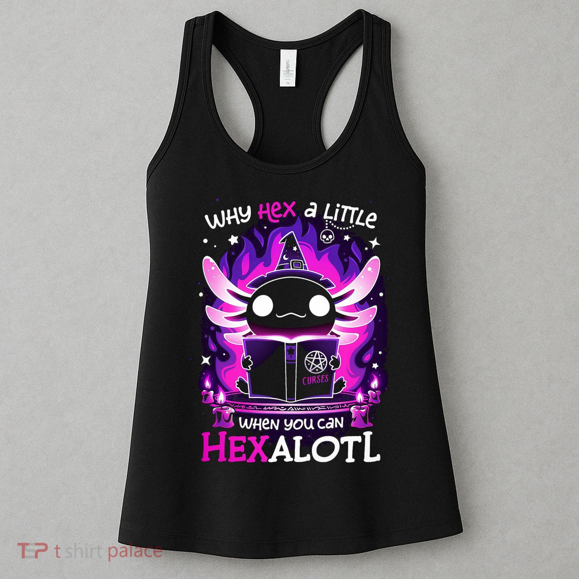 Why Hex A Little When U Can Hex Alotl Axolotl Halloween  Women's Tank Top