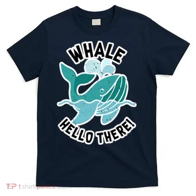 Whale Hello There T-Shirt