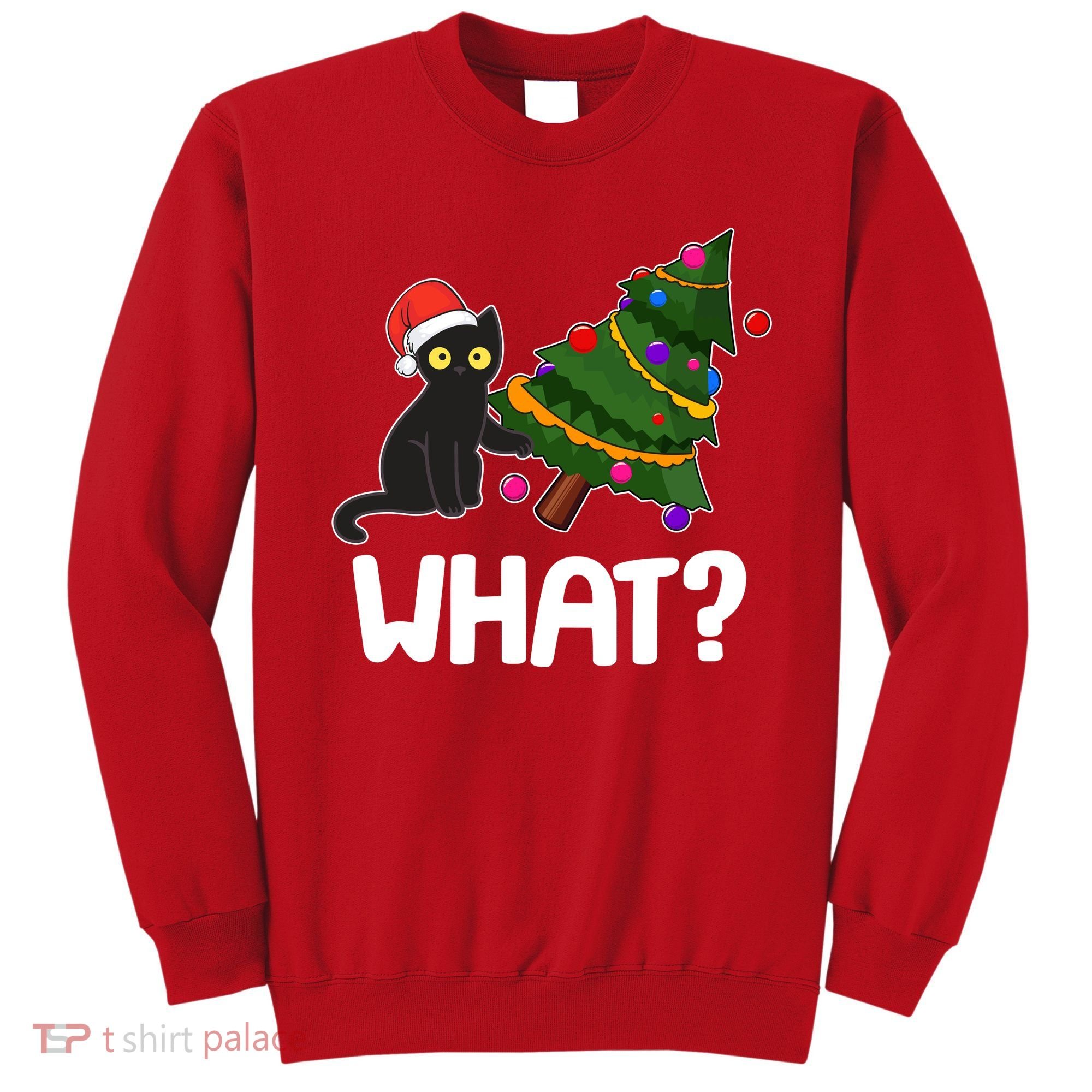 What? Bad Cat Knocking Over Christmas Tree Sweatshirt