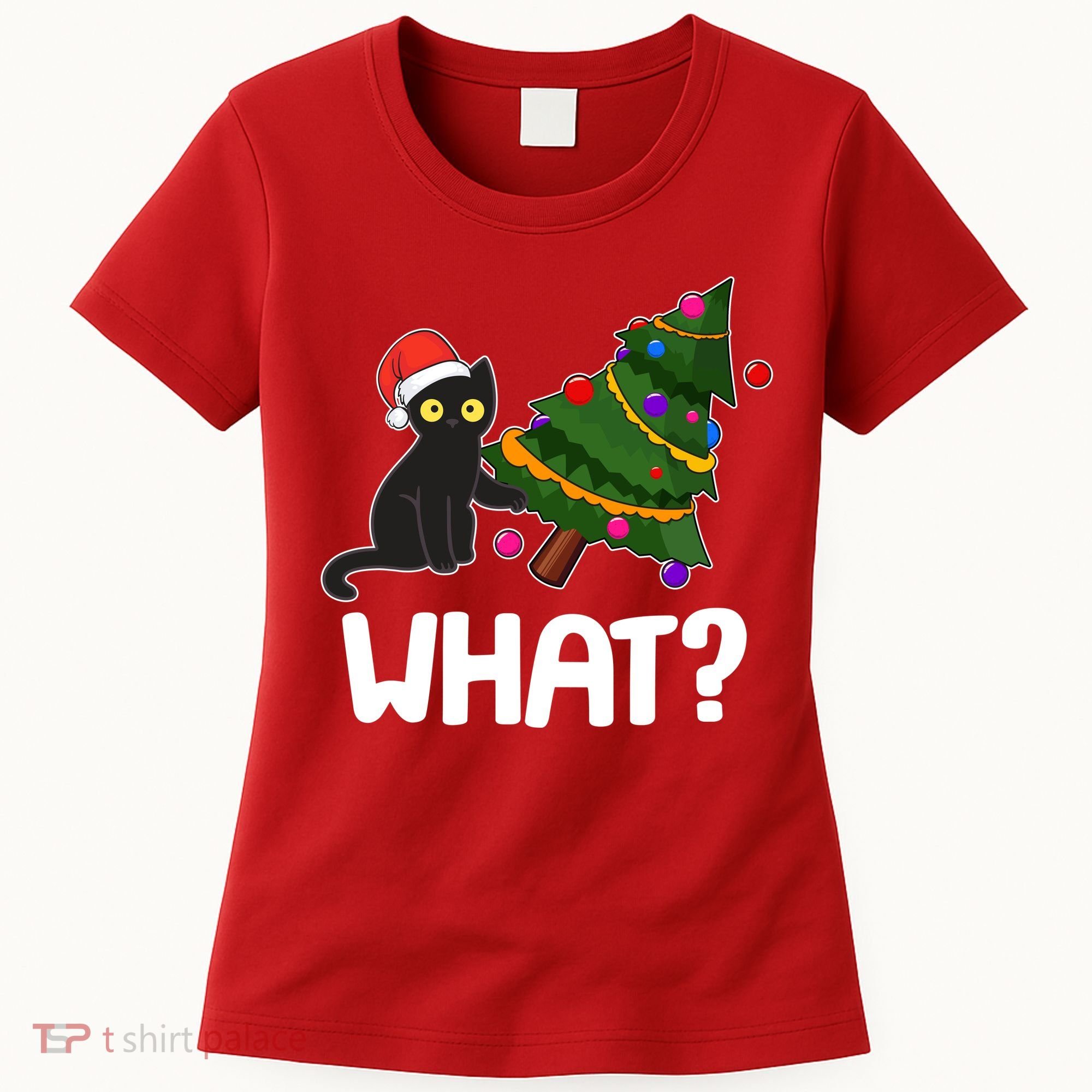 What? Bad Cat Knocking Over Christmas Tree Women's T-Shirt