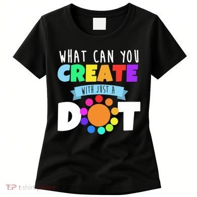 What Can You Create With Dots Women's T-Shirt