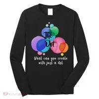 What Can You Create With Just A Dot Long Sleeve Shirt thumb 0
