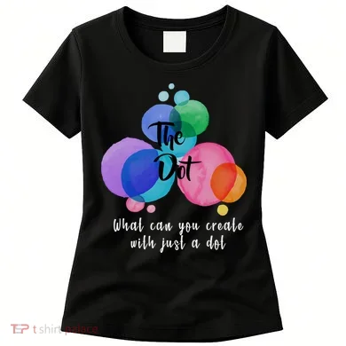 What Can You Create With Just A Dot Women's T-Shirt