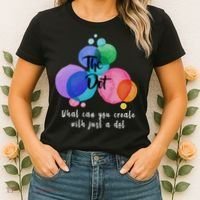 What Can You Create With Just A Dot Women's T-Shirt thumb 2