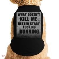 What Doesn't Kill Me Better Start Running Doggie Tank thumb 0