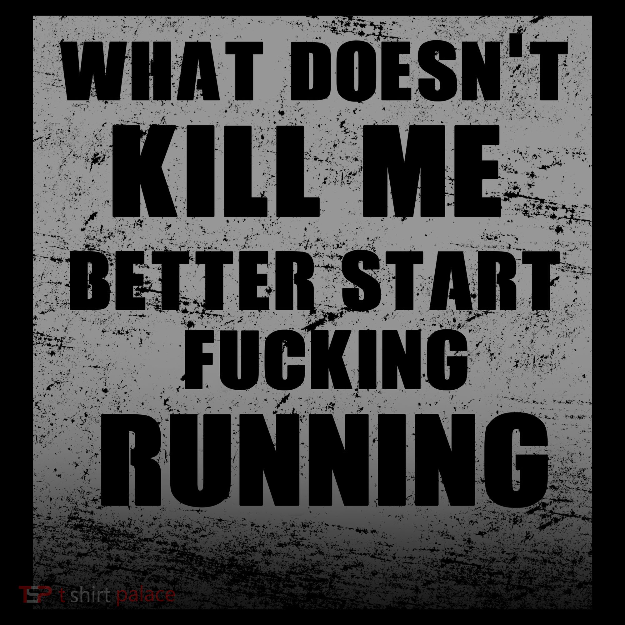 What Doesn't Kill Me Better Start Running Sweatshirt