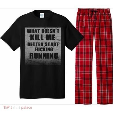 What Doesn't Kill Me Better Start Running Pajama Set