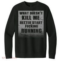 What Doesn't Kill Me Better Start Running V.I.T. Fleece Crew Sweatshirt thumb 0