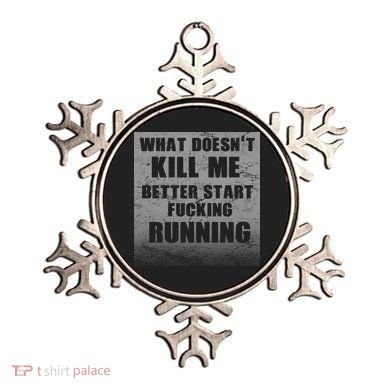 What Doesn't Kill Me Better Start Running Ornament