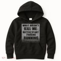 What Doesn't Kill Me Better Start Running Kids Hoodie thumb 0