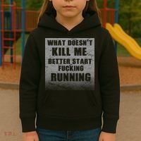 What Doesn't Kill Me Better Start Running Kids Hoodie thumb 3