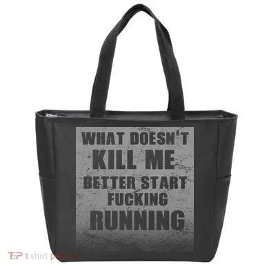 What Doesn't Kill Me Better Start Running Tote Bag