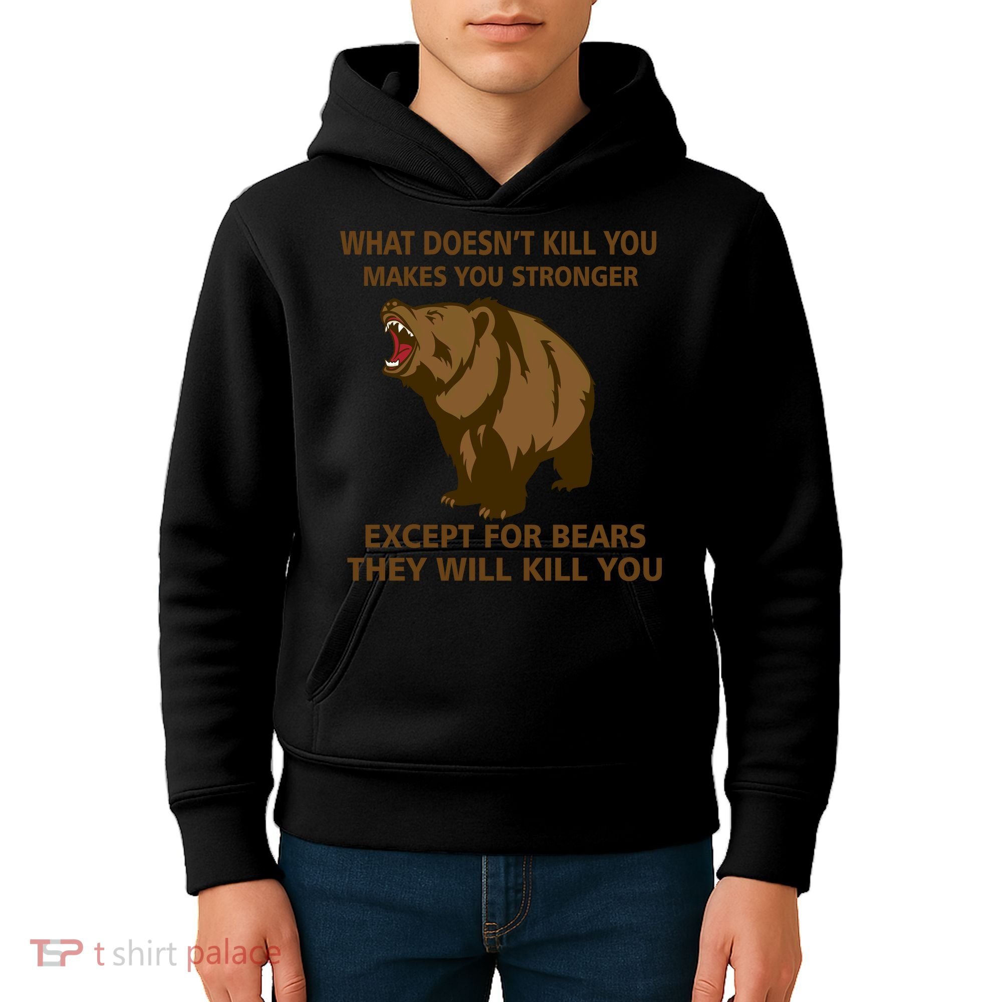 What Doesn't Kill You Makes You Stronger Except For Bears Kids Hoodie